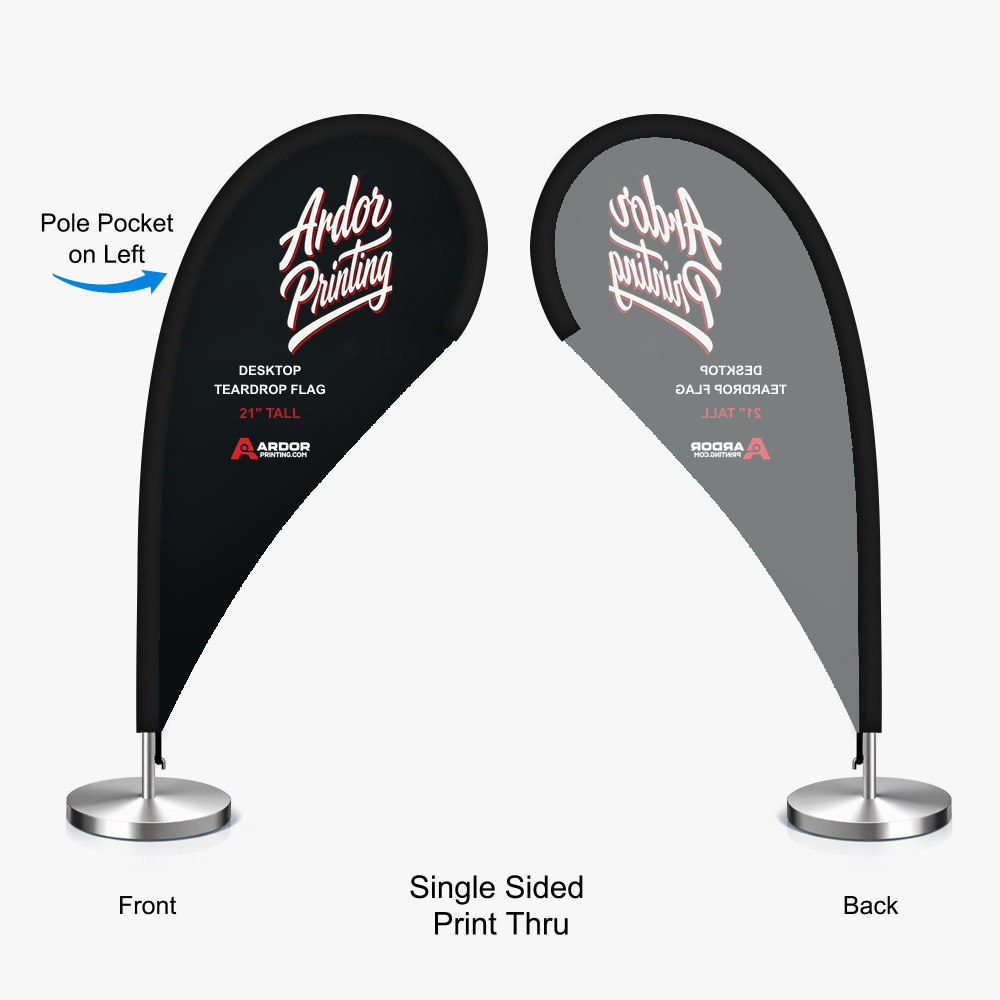 Desktop teardrop flag, single sided print thru: front reads correctly and the back shows a mirror image, on a round chrome base