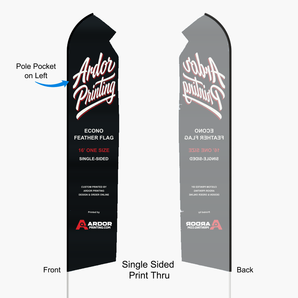 16 ft econo feather flag, single sided print thru: front reads correctly and the back shows a mirror image, pole pocket on the left