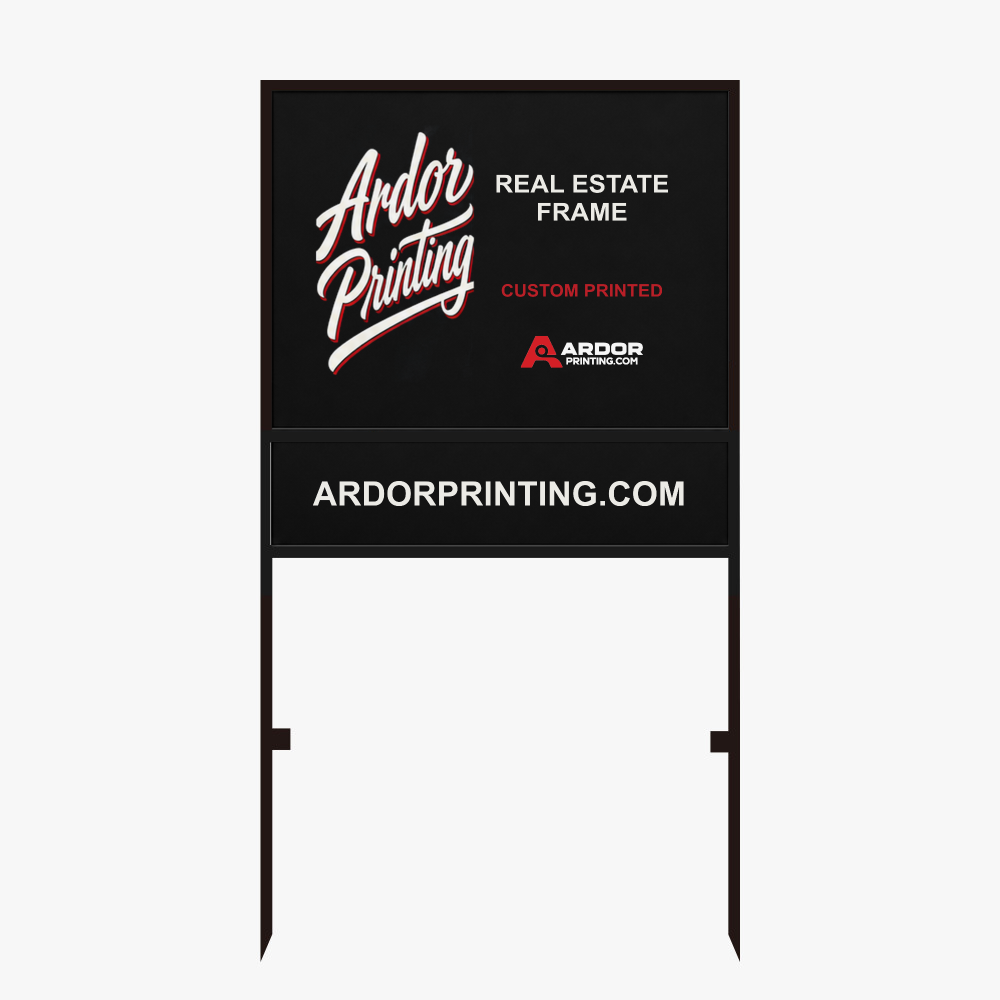 Black steel real estate frame holding a printed 24 x 18 in sign and a 24 x 6 in rider, Ardor Printing branding