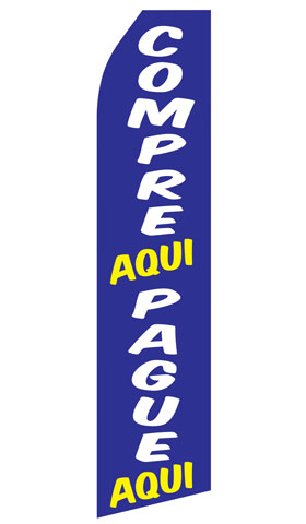 Compre Aqui and Pague Aqui econo feather flag, 16 ft, single-sided